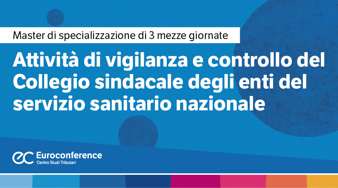 Immagine Attività di vigilanza e controllo del collegio sindacale degli enti del servizio sanitario nazionale | Euroconference